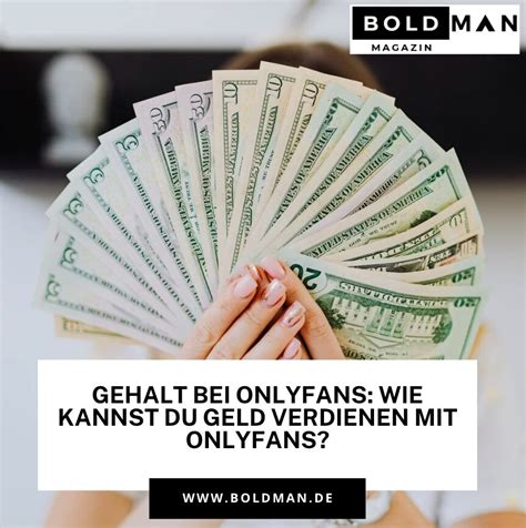 wieviel kann man mit onlyfans verdienen|Geld verdienen mit OnlyFans: Das sollten Sie wissen